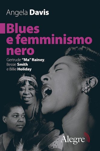Blues e femminismo nero. Gertrude &laquo;Ma&raquo; Rainey, Bessie Smith e Billie Holiday