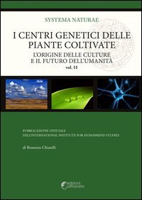 I centri genetici delle piante coltivate. L'origine delle culture e il futuro dell'umanit&agrave;
