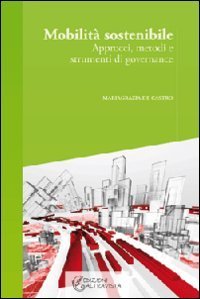 Mobilit&agrave; sostenibile. Approcci, metodi e strumenti di governance