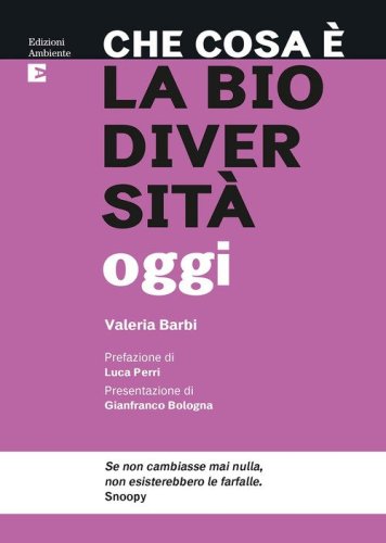 Che cosa &egrave; la biodiversit&agrave; oggi