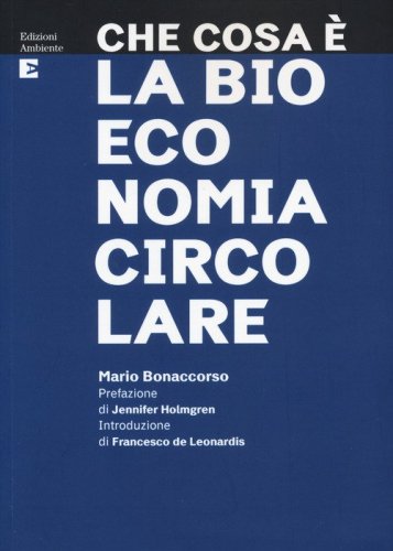 Che cosa &egrave; la bioeconomia circolare