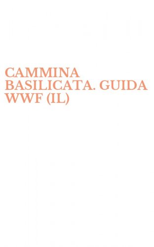 CAMMINA BASILICATA. GUIDA WWF (IL)