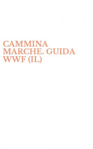 CAMMINA MARCHE. GUIDA WWF (IL)