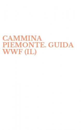 CAMMINA PIEMONTE. GUIDA WWF (IL)