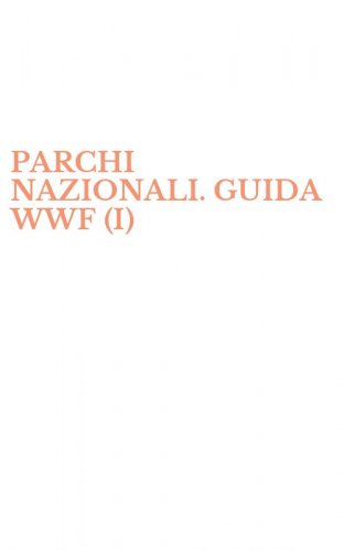 PARCHI NAZIONALI. GUIDA WWF (I)