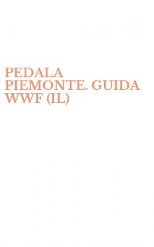 PEDALA PIEMONTE. GUIDA WWF (IL)