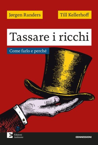 Tassare i ricchi. Come farlo e perch&eacute;