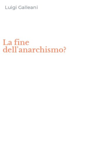 La fine dell'anarchismo?