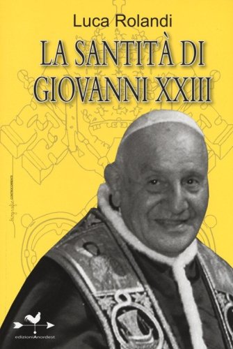 La santit&agrave; di Giovanni XXIII