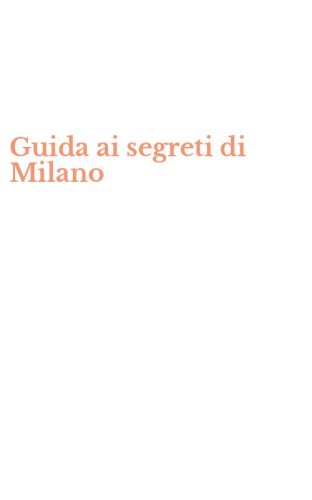 Guida ai segreti di Milano
