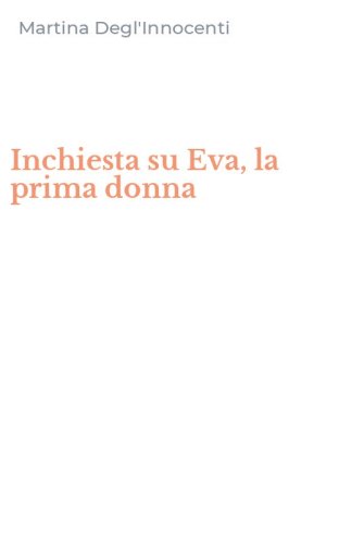 Inchiesta su Eva, la prima donna
