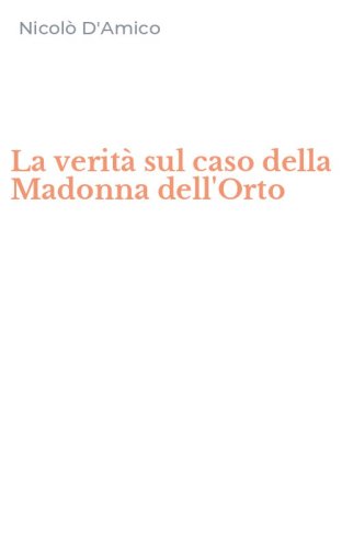 La verit&agrave; sul caso della Madonna dell'Orto