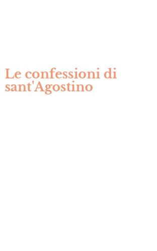 Le confessioni di sant'Agostino
