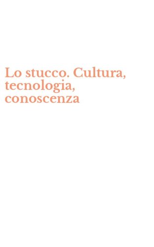 Lo stucco. Cultura, tecnologia, conoscenza