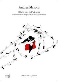 Il labirinto dell'identit&agrave; in &laquo;El cantor de tango&raquo; di Tom&agrave;s Eloy Mart&igrave;nez