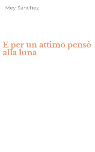 E per un attimo pens&ograve; alla luna