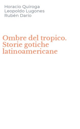 Ombre del tropico. Storie gotiche latinoamericane