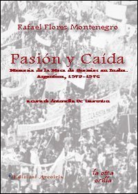 Pasi&oacute;n y ca&iacute;da. Memoria de la mesa de gremios en lucha. Argentina (1973-1976)