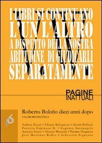 Roberto Bola&ntilde;o dieci anni dopo. Una retrospettiva