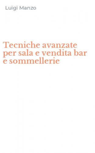 Tecniche avanzate per sala e vendita bar e sommellerie