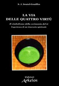 La via delle quattro virt&ugrave;. Il simbolismo della cerimonia del t&egrave;