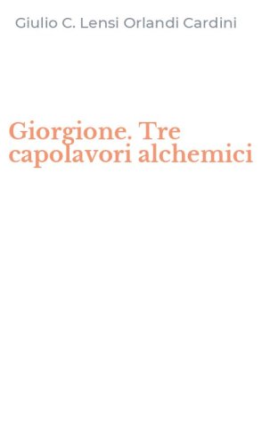 Giorgione. Tre capolavori alchemici