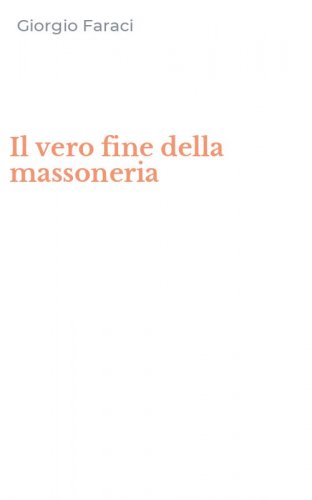 Il vero fine della massoneria