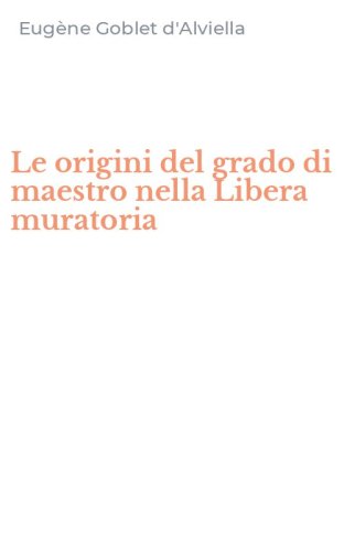 Le origini del grado di maestro nella Libera muratoria