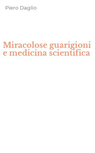 Miracolose guarigioni e medicina scientifica