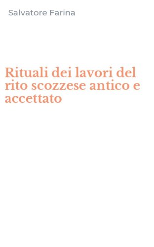 Rituali dei lavori del rito scozzese antico e accettato