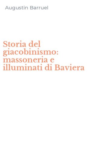 Storia del giacobinismo: massoneria e illuminati di Baviera