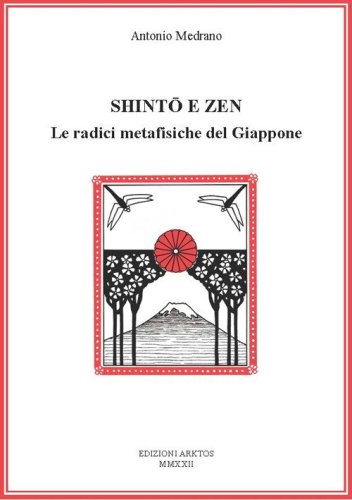 Shinto e Zen. Le radici metafisiche del Giappone