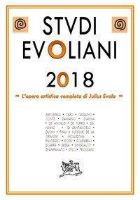 Studi evoliani 2018. L'opera artistica completa di Julius Evola