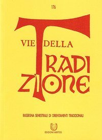 Vie della tradizione. Rassegna semestrale di orientamenti tradizionali