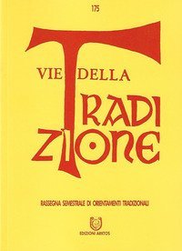 Vie della tradizione. Rassegna semestrale di orientamenti tradizionali