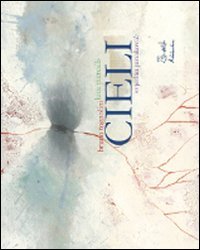 Cieli. Segni, parole, scienza e altro per un gioco ad arte