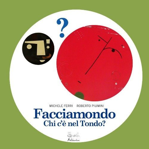 Facciamondo. Chi c'&egrave; nel tondo?