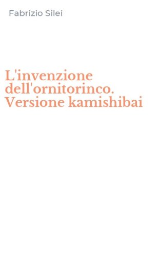 L'invenzione dell'ornitorinco. Versione kamishibai