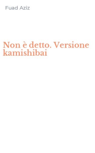 Non &egrave; detto. Versione kamishibai