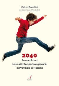2040. Scenari futuri delle attivit&agrave; sportive giovanili in Provincia di Modena