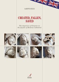Created, Fallen, Saved. The depiction of Genesis on the fa&ccedil;ade of Modena Cathedral