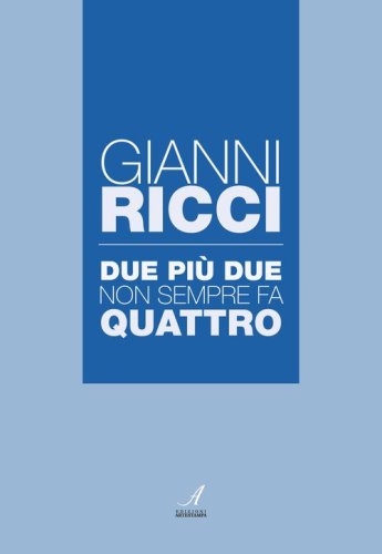 Due pi&ugrave; due non sempre fa quattro