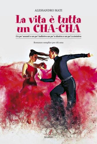 La vita &egrave; tutta un cha-cha. Un po' avanti e un po' indietro un po' a destra e un po' a sinistra