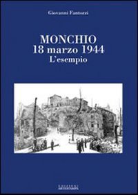 Monchio 18 marzo 1944. L'esempio - L'ESEMPIO