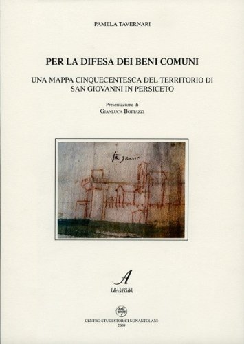 Per la difesa dei beni comuni. Una mappa cinquecentesca del territorio di San Giovanni in Persiceto