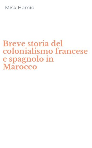 Breve storia del colonialismo francese e spagnolo in Marocco
