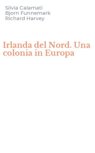 Irlanda del Nord. Una colonia in Europa