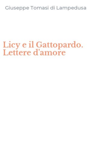 Licy e il Gattopardo. Lettere d'amore