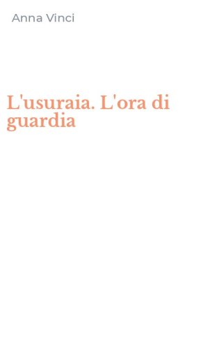 L'usuraia. L'ora di guardia