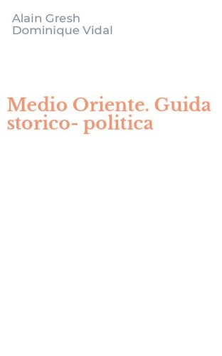 Medio Oriente. Guida storico-politica